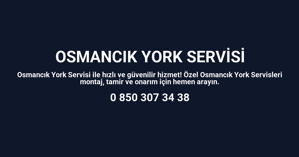 Osmancık York Servisi
